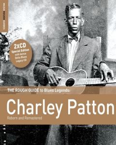 The Rough Guide to Charley Patton