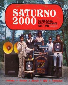 Saturno 2000 : la rebajada de los sonideros 1962-1983